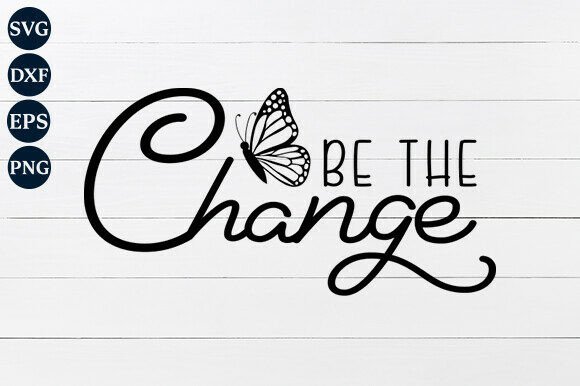 Be the Change SVG: A Graphic Asset for Modern Branding