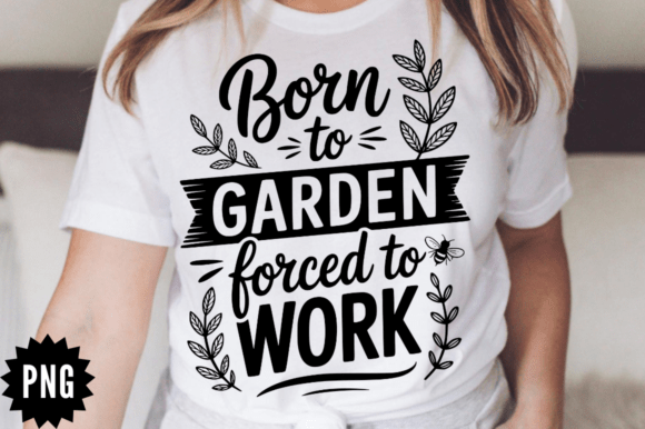 Graphic for Crafts: Born to Garden Forced to Work SVG
