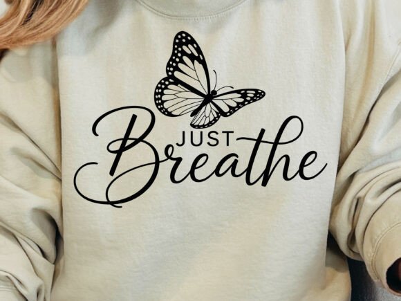 Just Breathe SVG, Butterfly PNG: A Graphic Design Asset for Crafts and Branding