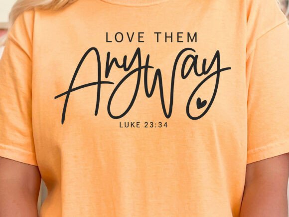 Love Them Anyway SVG