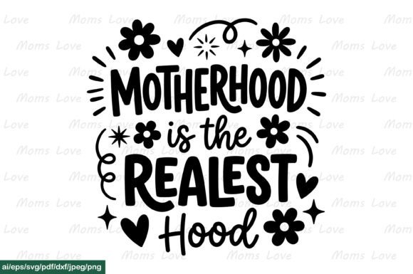 Motherhood Is The Realest Hood Graphics