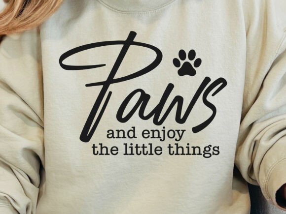 Paws Enjoy the Little Things Svg for Graphic Designers
