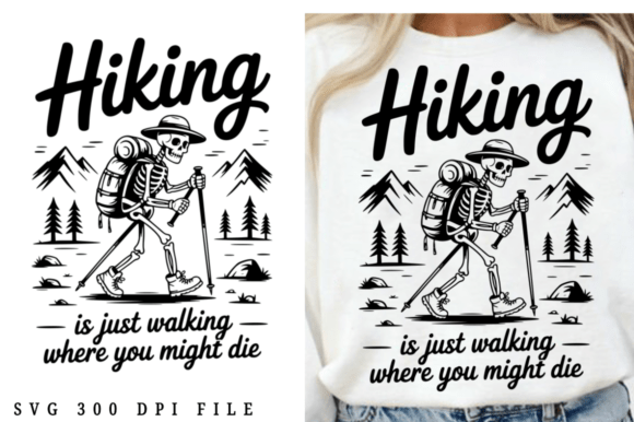 Sarcastic Hiking Is Just Walking Where S