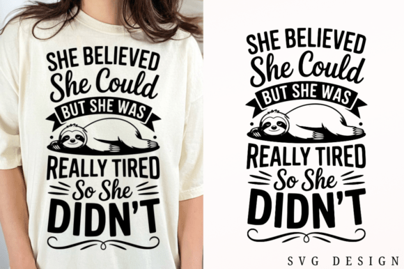 Sarcastic Motivational She Believed She Graphics for Crafts